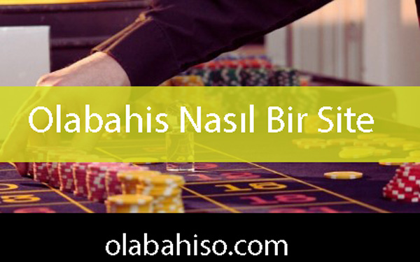 Olabahis nasıl bir site olduğunu göstermektedir.